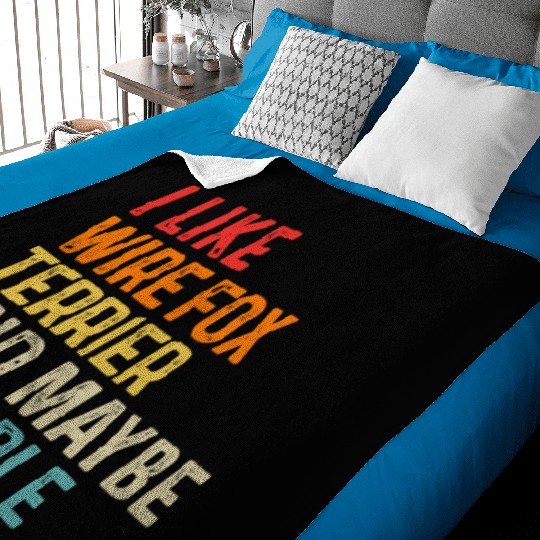 I Like Wire Fox Terrier And Maybe 3 People Dog Baby Blankets