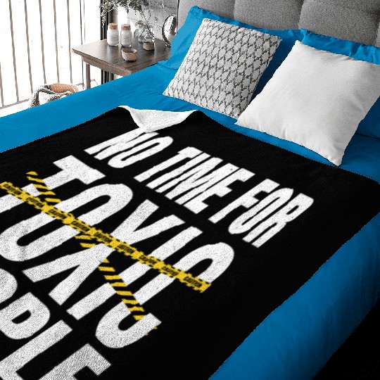 No time for toxic people Baby Blankets
