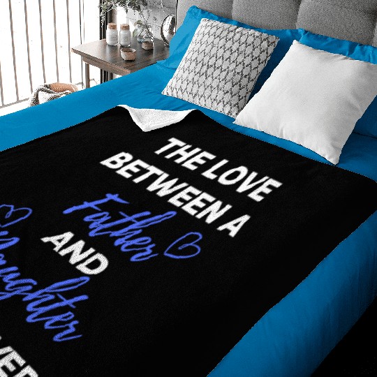 The Love Between A Father And Daughter Is Forever Baby Blankets