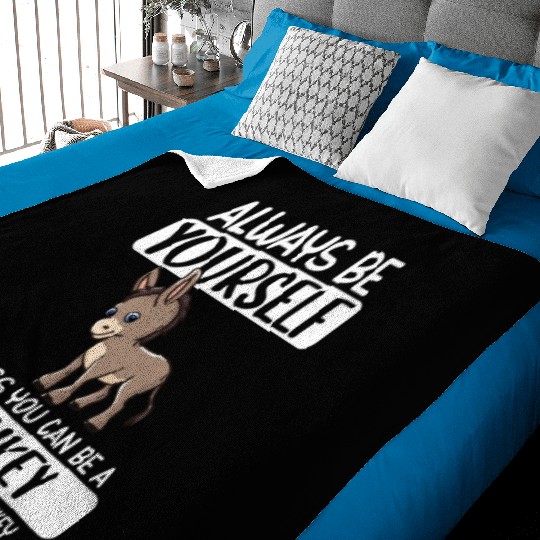 Always Be Yourself Unless You Can Be A Donkey Baby Blankets