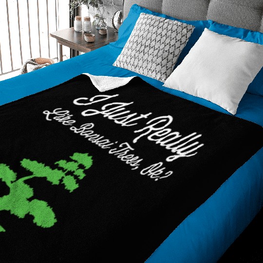 Bonsai Funny Slogan Just Really Love Trees Gift Baby Blankets