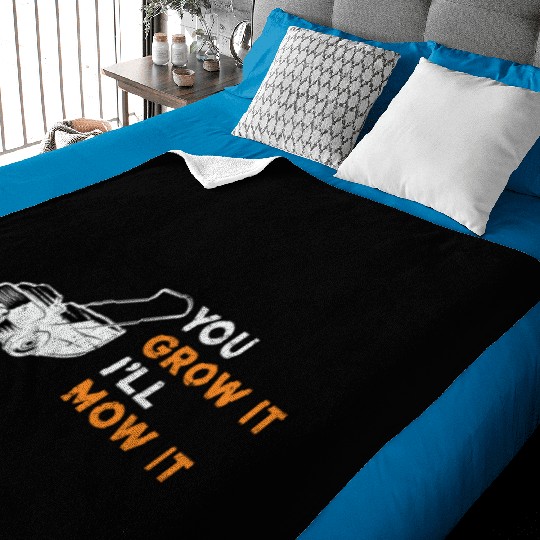 Lawn Mower You Grow It I'll Mow It Lawn Mowing Baby Blankets