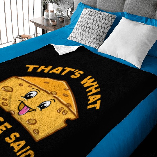 That s What Cheese Said For Cheese Lover Baby Blankets