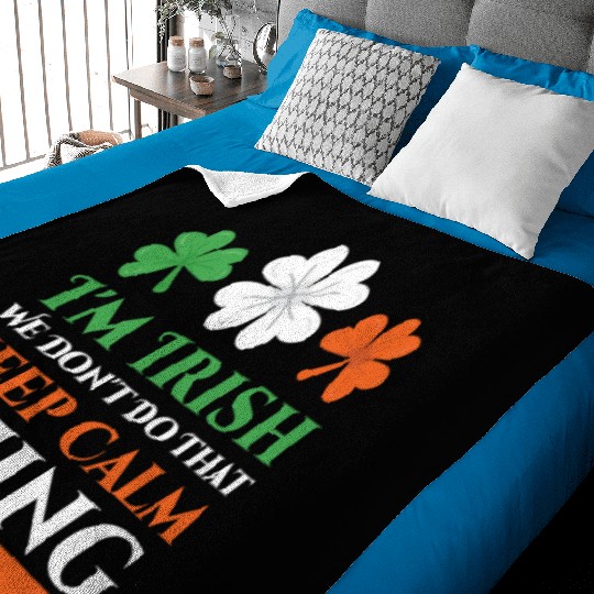 I'm Irish We Don't Do That Keep Calm Thing Gaelic Baby Blankets
