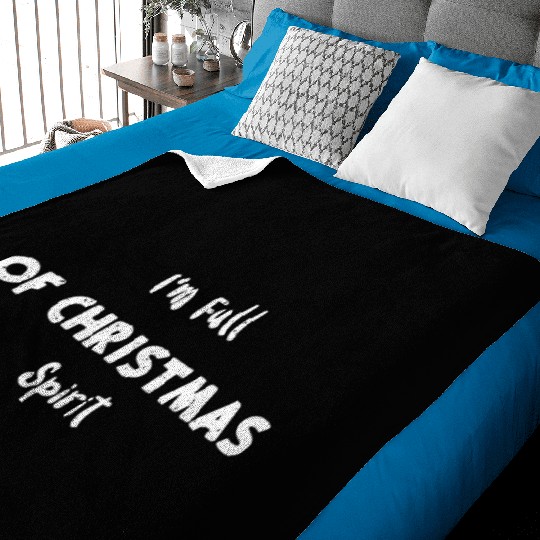 I'm Full of Christmas Spirit Baby Blankets