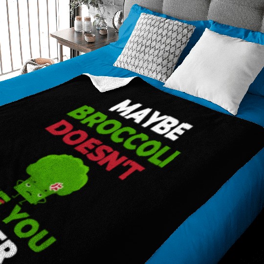 Maybe Broccoli Doesn't Like You Either Baby Blankets
