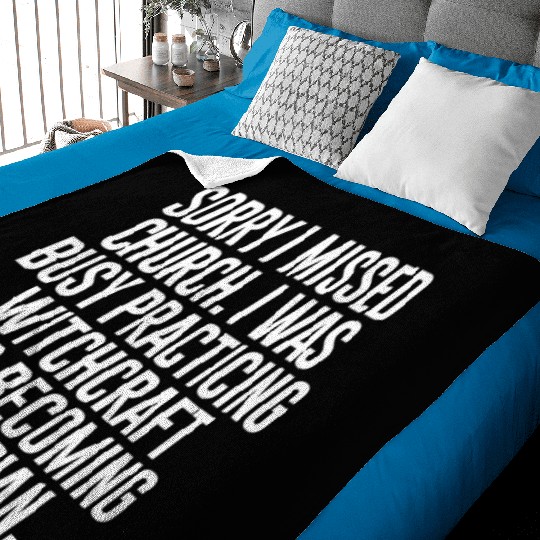 SORRY I MISSED CHURCH I WAS BUSY Baby Blankets