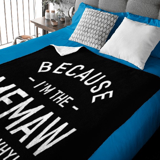 Because I m The Memaw Great Gifts Grandma Women Baby Blankets