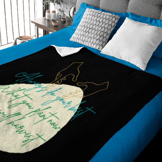 You Plant Now, You Will Harvest Tomorrow Baby Blankets