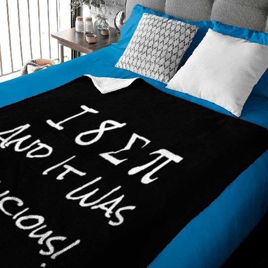 Funny I Ate Some Pie And It Was Delicious I 8 Sum Baby Blankets