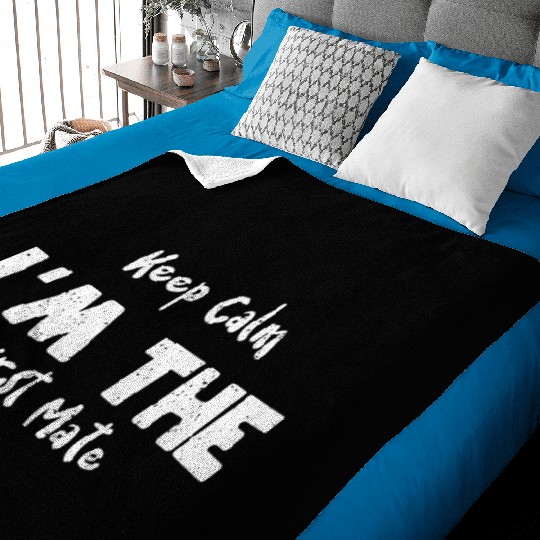 Keep Calm I'm The First Mate Baby Blankets