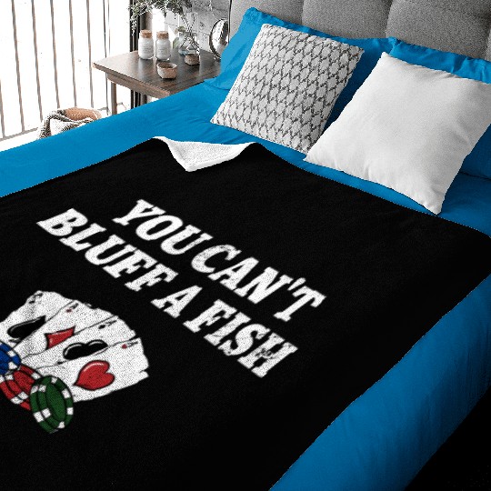You Can't Bluff a Fish Poker Sarcastic Poker Baby Blankets
