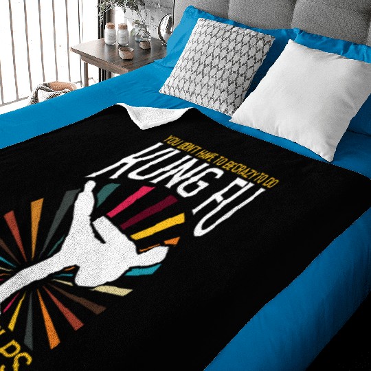 Not Crazy To Do Kung Fu But It Helps Baby Blankets