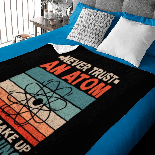 Never Trust An Atom They Make Up Everything Baby Blankets