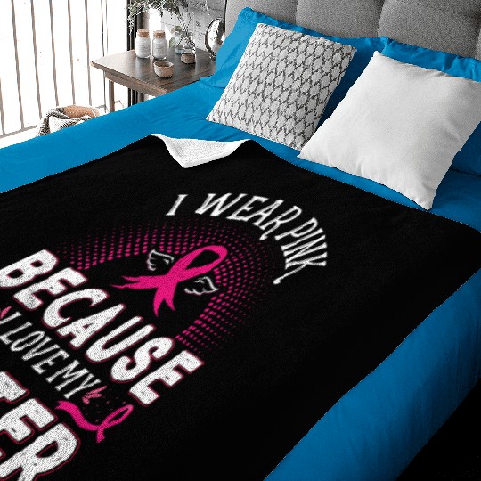 Breast Cancer I Wear Pink Because I Love My Sister Baby Blankets