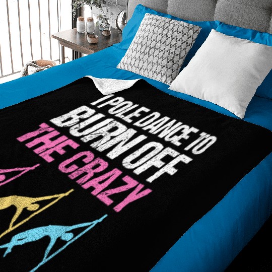 I Pole Dance To Burn Off The Crazy Pole Dancer Baby Blankets