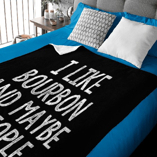 I Like Bourbon And Maybe 3 People Baby Blankets