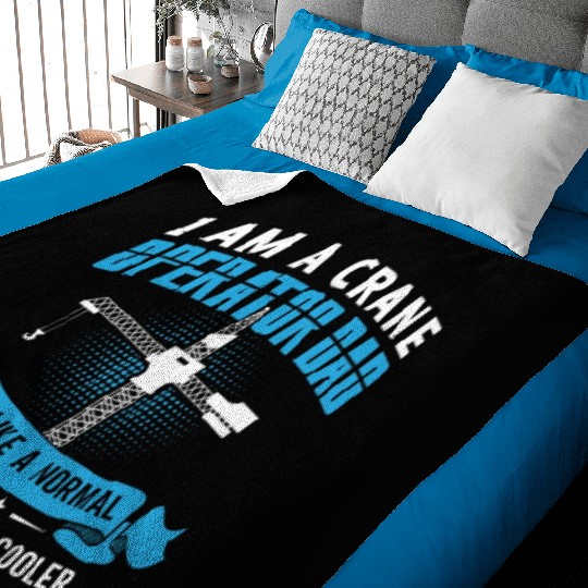 I Am A Crane Operator Dad Much Cooler Driver Site Baby Blankets