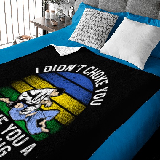 I Didn't Choke You BJJ Hug - Brazilian Jiu Jitsu Baby Blankets