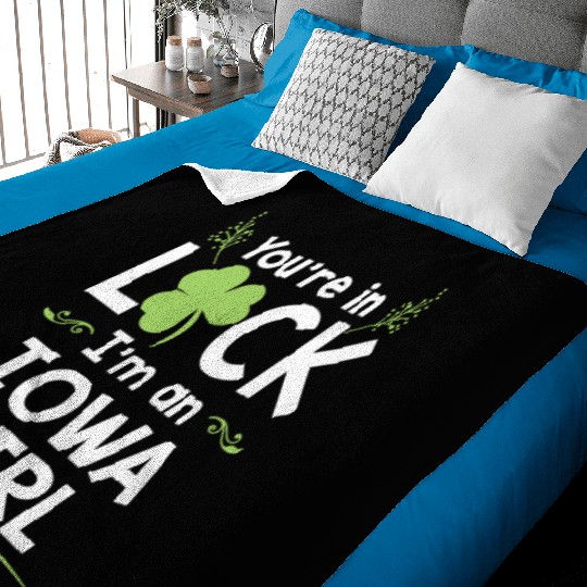 You're In Luck I'm An Iowa Girl Funny Saint Baby Blankets