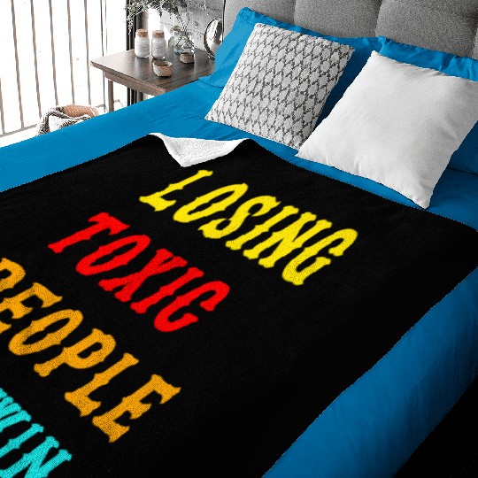 Losing Toxic People Is A Win Funny Humor Saying ,t Baby Blankets