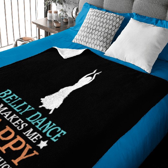 Belly Dance Makes Me Happy You Not So Much Baby Blankets