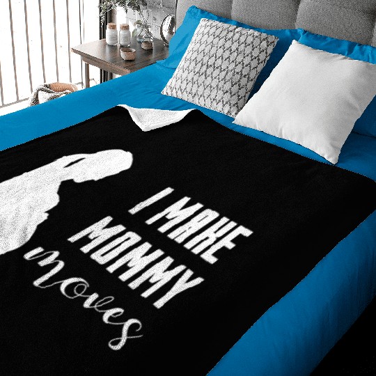 I Make Mommy Moves Pregnant Expecting Mother Gift Baby Blankets