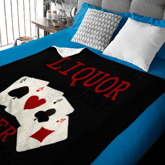 Liquor Up Front, Poker In The Rear 3 Baby Blankets