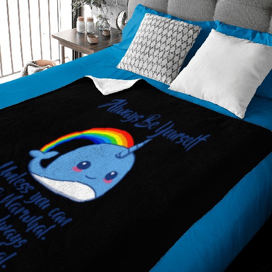 Always Be Yourself Unless You Can Be A Narwhal Baby Blankets