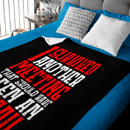 I Survived Another Meeting 12 Baby Blankets