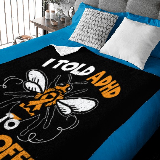 I Told ADHD To Buzz Off Embrace Neurodiversity Bee Baby Blankets