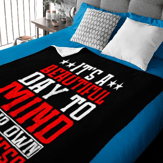 It's A Beautiful Day To Mind Your Own Business Baby Blankets
