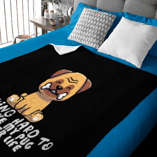 Working Hard To GIve My Pug A Better Life Funny Pu Baby Blankets