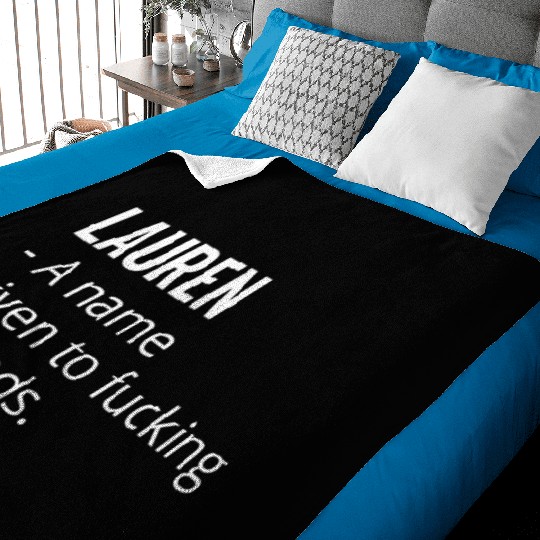 Lauren a Name Given to Fucking Legends Baby Blankets