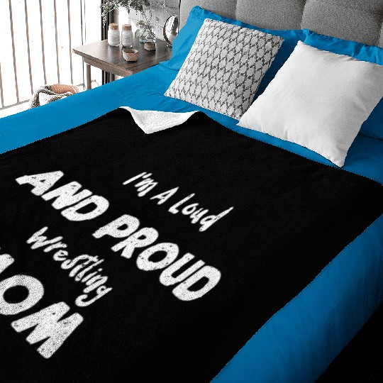 I'm A Loud And Proud Wrestling Mom Baby Blankets