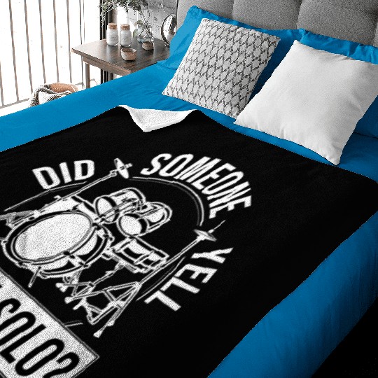 Did Someone Say Drum Solo Great Drummer Musician Baby Blankets