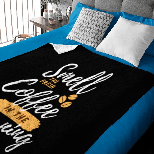 Smell then fresh coffee in the morning Baby Blankets