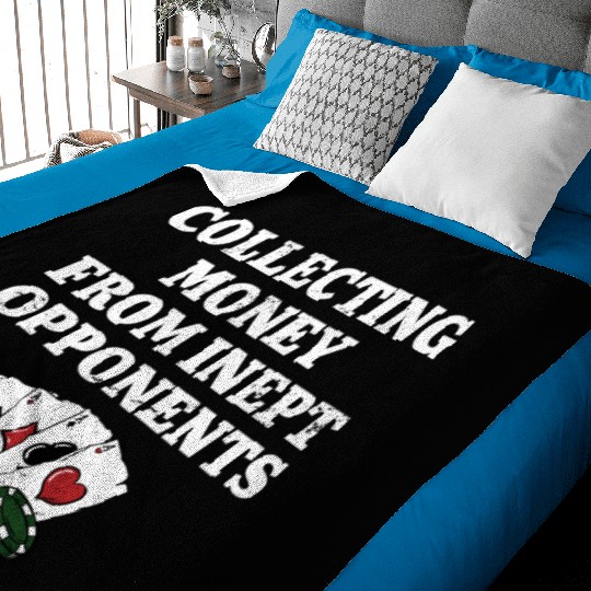 Money from Inept Opponentss Poker Gambler Poker Baby Blankets