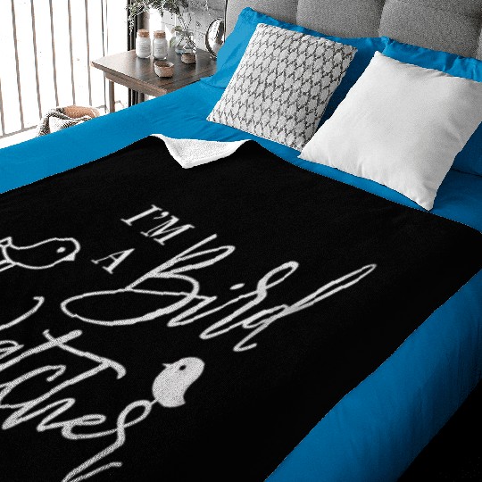 I m a bird watcher Baby Blankets