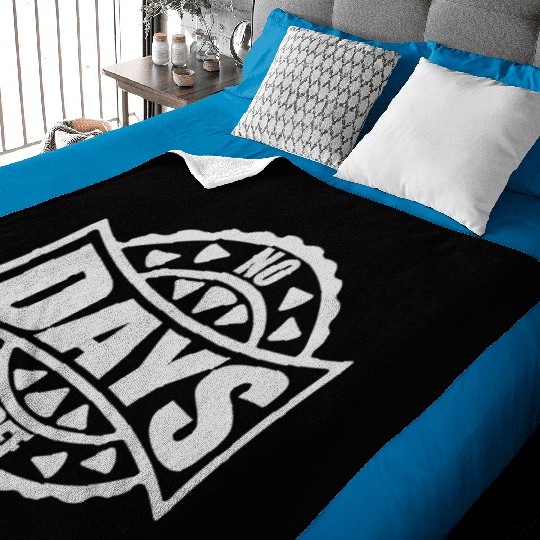 no days off quote Baby Blankets