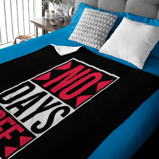 no days off quote Baby Blankets
