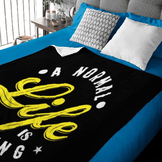 A NORMAL LIFE IS BORING cool funny bored fun Baby Blankets