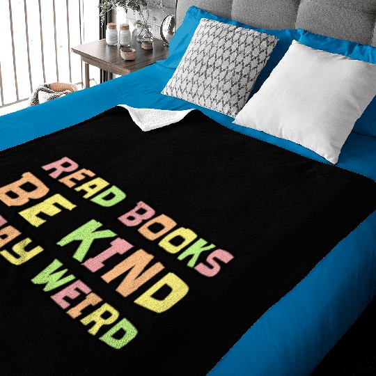 Read Books Be Kind Stay Weird Baby Blankets