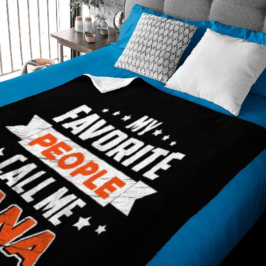 My Favorite People Call Me nana Baby Blankets