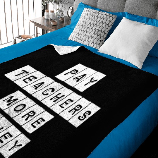 Pay Teachers More Money Teacher Activist Political Baby Blankets