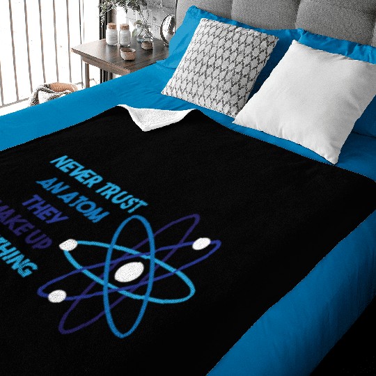 Chemistry Pun Science Teacher Never Trust An Atom Baby Blankets