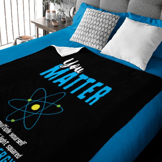 You Matter Science Funny Chemistry Joke Baby Blankets
