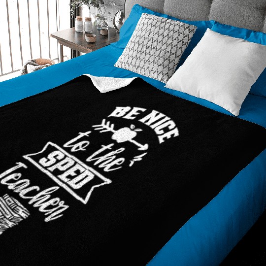 Be Nice To The Sped Teacher Special Education Cute Baby Blankets