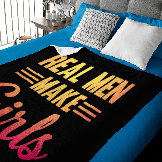 Real Men Make Girls - Family Newborn Paternity Gir Baby Blankets