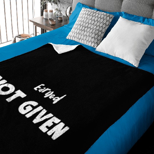 Earned Not Given - Nurse Baby Blankets